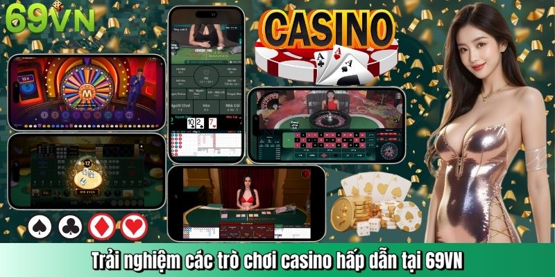 Trải nghiệm các trò chơi casino hấp dẫn tại 69VN