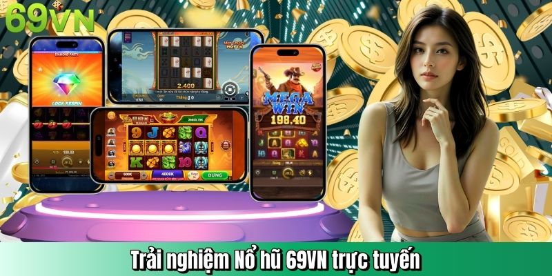 Trải nghiệm Nổ hũ 69VN trực tuyến